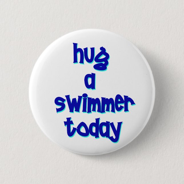 Hug A Swimmer Today 2 Inch Round Button (Front)