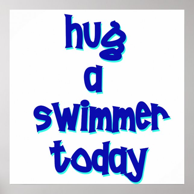 Hug A Swimmer Today Poster (Front)