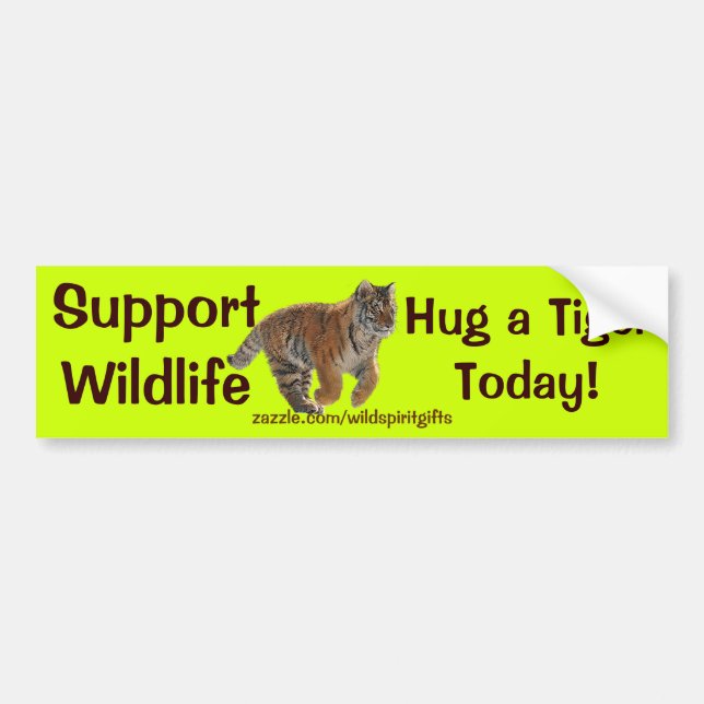 HUG A TIGER Wildlife Support Funny Bumper Sticker (Front)