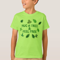 Hug a tree and feel free Shirt