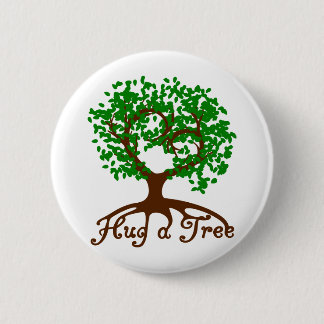 Hug a Tree Badge 2 Inch Round Button