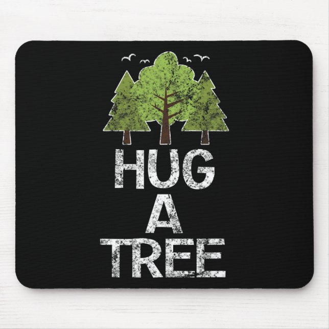 Hug A Tree Tree Hugger Earth Arbor Day  Mouse Pad (Front)