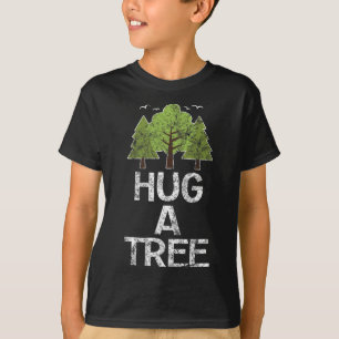 Hug A Tree Tree Hugger Earth Arbor Day T-Shirt