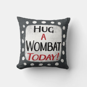 Hug A Wombat Today Throw Pillow