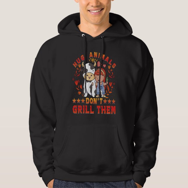 Hug Animals don't grill them Vegan Vegan  Saying Hoodie (Front)
