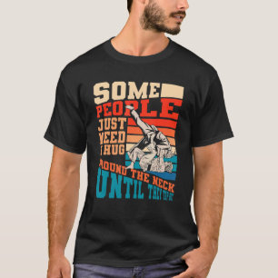 Hug Around The Neck Tap Out Bjj Brazilian Jiu Ji T-Shirt