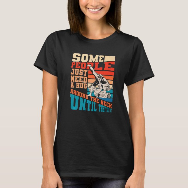 Hug Around The Neck Tap Out Bjj  Brazilian Jiu Jit T-Shirt (Front)