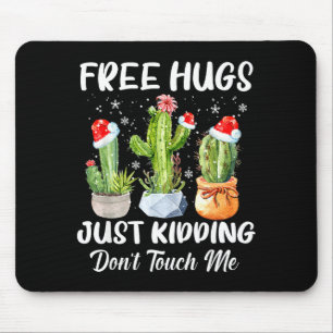 Hug Just Kidding Dont Touch Me Funny Cactus Christ Mouse Pad