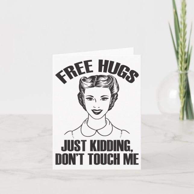 Hug, Just Kidding Funny Saying, Do Not Touch Me  Card (Front)