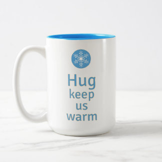 Hug keep us warm Two-Tone coffee mug