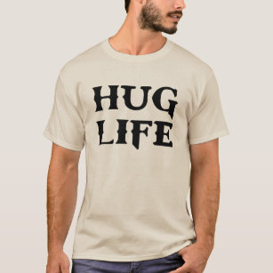 Hug Life Thug Life T-Shirt