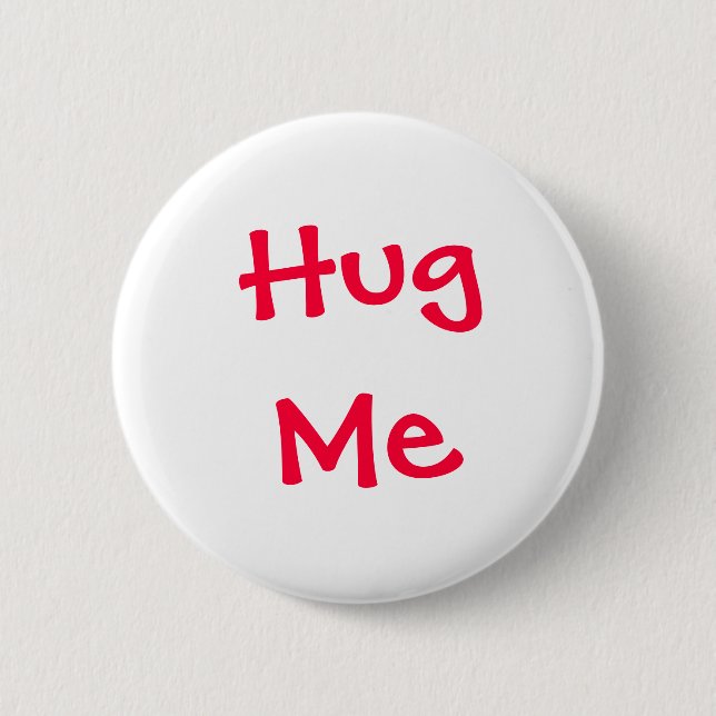 Hug Me 2 Inch Round Button (Front)