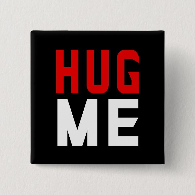 Hug me  2 inch square button (Front)