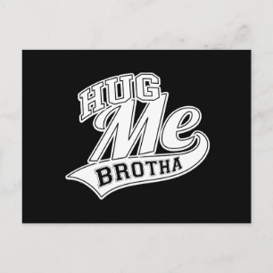 Hug Me Brotha Postcard