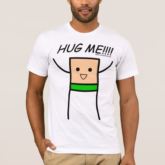 Hug me!!!- Green T-Shirt (Front)