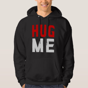 Hug me  hoodie