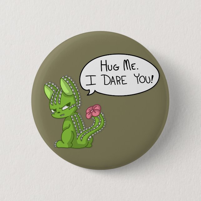 Hug me. I dare you! Catcus 2 Inch Round Button (Front)