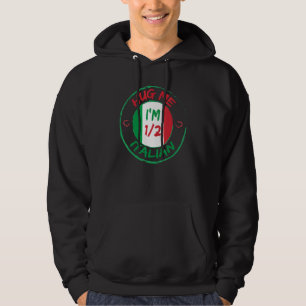 Hug Me I m 12 Half Italian American Italian Men W Hoodie