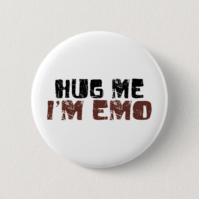Hug Me I'M Emo 2 Inch Round Button (Front)