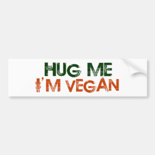 Hug Me I'M Vegan Bumper Sticker