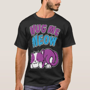 Hug Me Meow Cute Cuddly Purple Kitten Kitty Cat T-Shirt