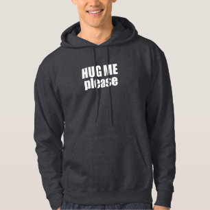Hug me please hoodie