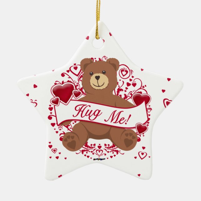 Hug Me! Valentine's Day Teddy Bear Ceramic Ornament (Front)