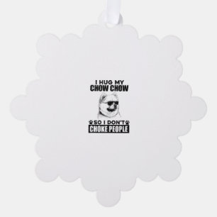 Hug My Chow Chow So I Dont Choke People Funny Dog  Ornament Card