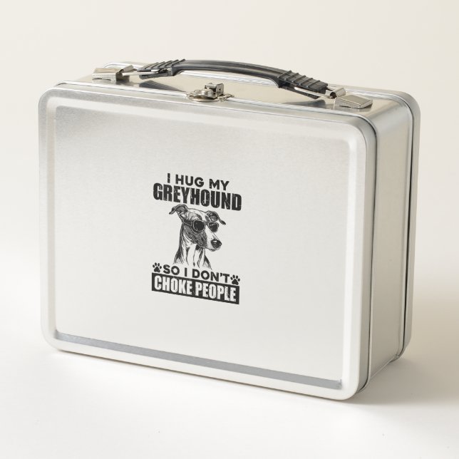 Hug My Greyhound So I Dont Choke People Funny Dog  Metal Lunch Box (Front)