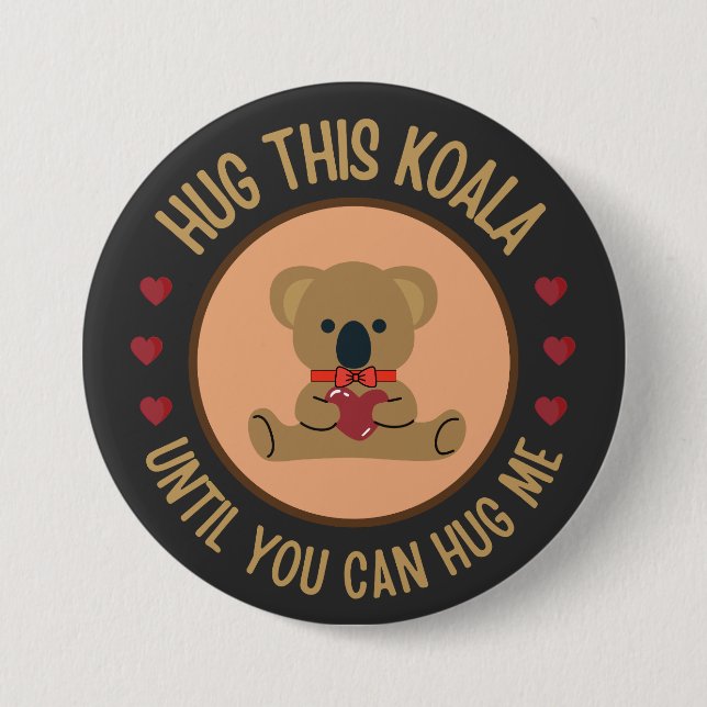 Hug this Koala until you can hug me 3 Inch Round Button (Front)