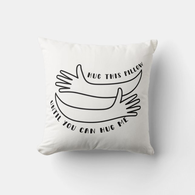 hug this until you can hug me throw pillow (Front)