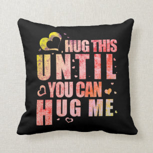 hug this until you can hug me throw pillow