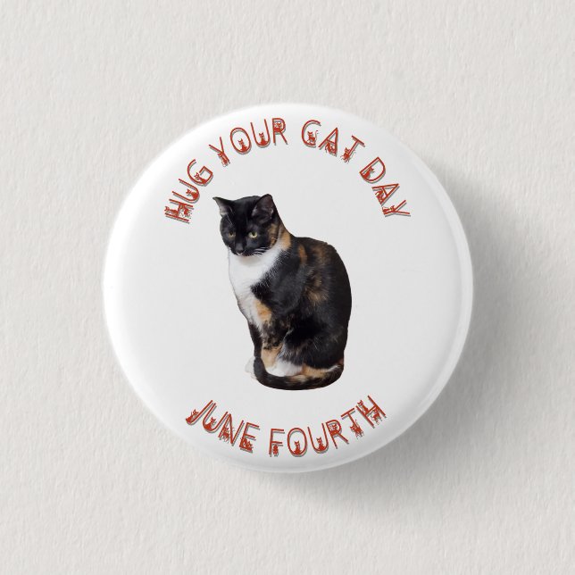 Hug Your Cat Day June 4th  1 Inch Round Button (Front)