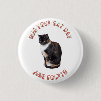 Hug Your Cat Day June 4th 1 Inch Round Button