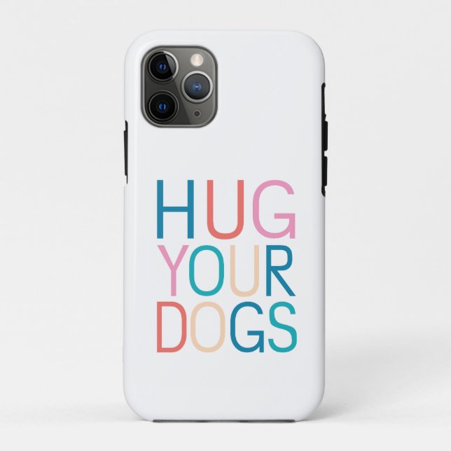Hug your dogs Case-Mate iPhone case (Back)