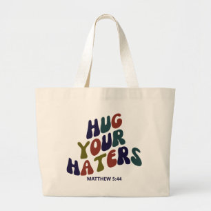 Hug Your Haters Matthew 5:44 Jumbo Tote Bag