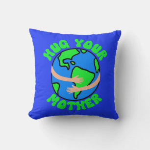 Hug Your Mother Earth, Earth Day, Mother's Day  Throw Pillow
