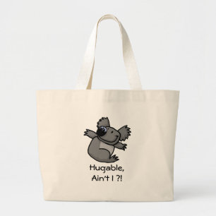 Hugable,Ain't I ?! Large Tote Bag