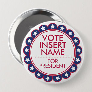 Huge 4" Custom Button for Vote Election Campaign