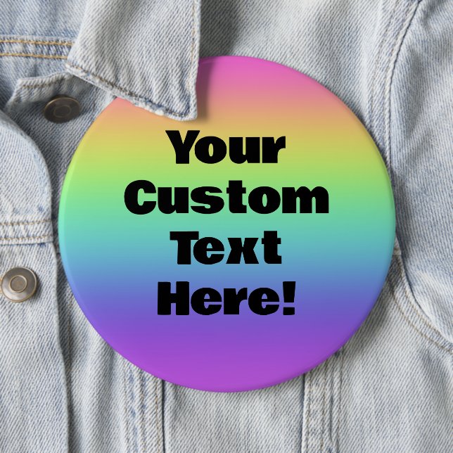 Huge Custom Rainbow Pin-On Button (In Situ)