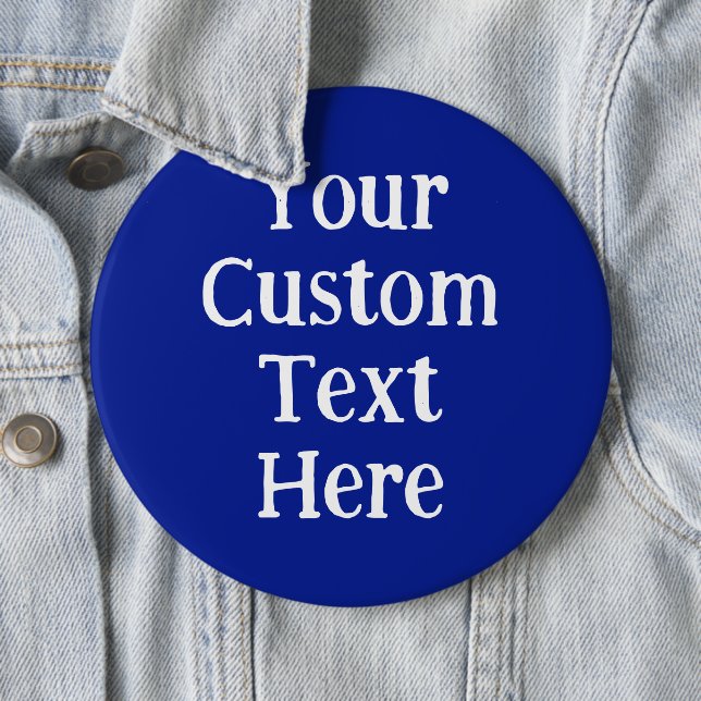 Huge Custom Words Blue Pin-On Button (In Situ)