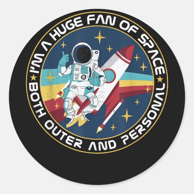 Huge Fan Of Space Both Outer And Personal Science  Classic Round Sticker (Front)