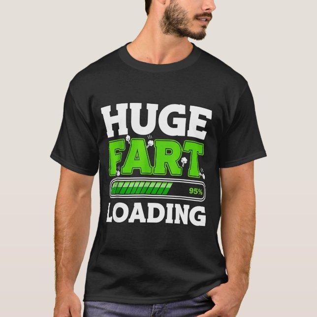 Huge Fart 95% Loading  T-Shirt (Front)