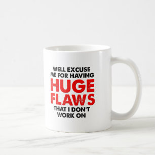 Huge Flaws Funny Mugs