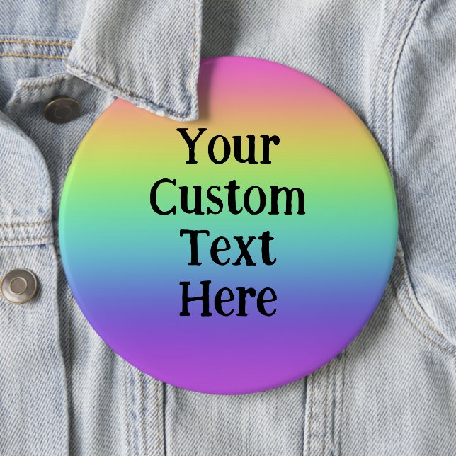 Huge Personalized Rainbow Pin-On Button (In Situ)