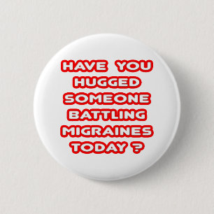 Hugged Someone Battling Migraines Today? 2 Inch Round Button
