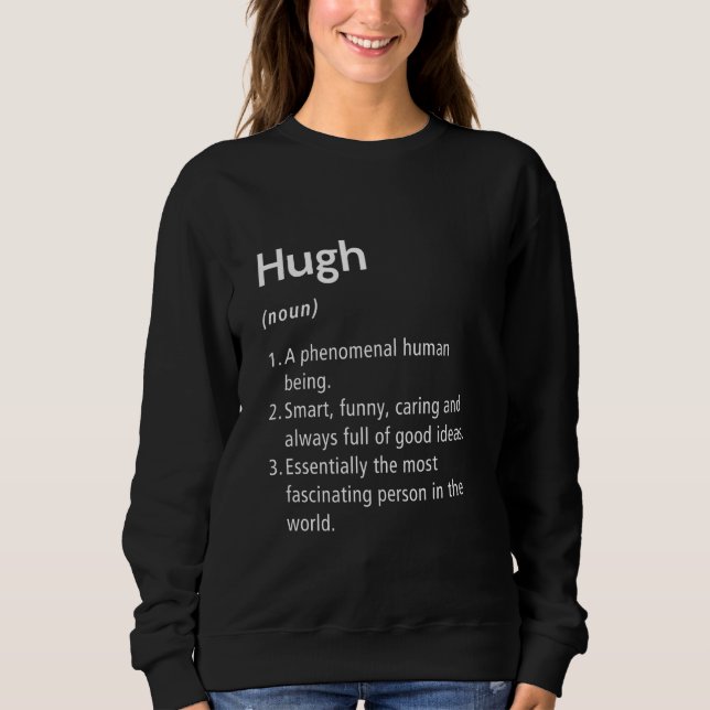 Hugh Name Definition Funny Dictionary Sweatshirt (Front)