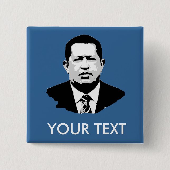 Hugo Chavez 2 Inch Square Button (Front)