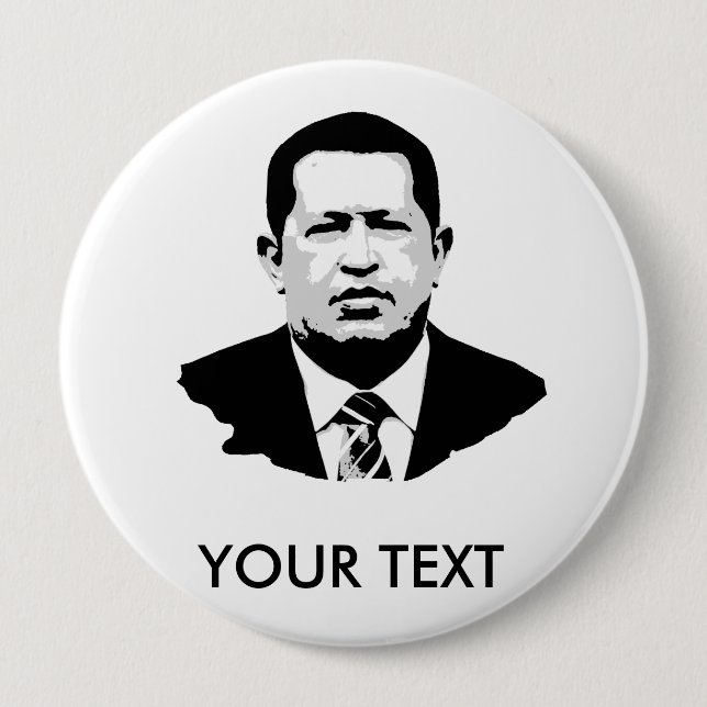 Hugo Chavez 4 Inch Round Button (Front)