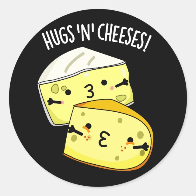 Hugs And Cheeses Funny Cheese Pun Dark BG Classic Round Sticker (Front)